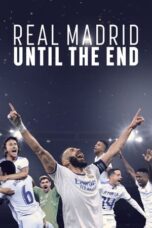 Nonton Film Real Madrid: Until the End (2023)