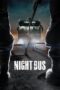 Nonton Film Night Bus (2017)